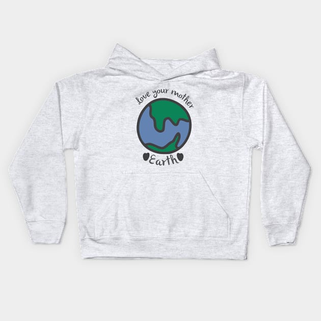 Love your mother earth Kids Hoodie by webbygfx